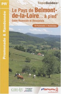 Le Pays de Belmont-de-la-Loire à pied : 16 Promenades et randonnées