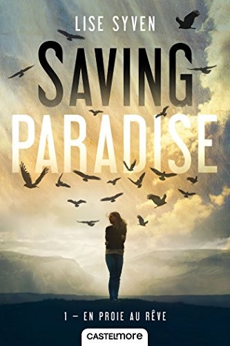 Saving Paradise T1 - En proie au rêve