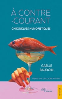 À contre-courant: Chroniques humoristiques
