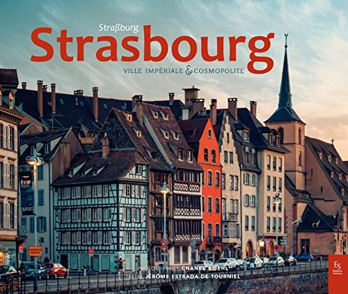 Strasbourg: Ville impériale & cosmopolite