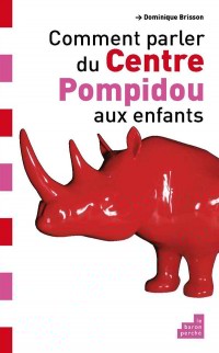 Comment parler du Centre Pompidou aux enfants : De Paris à Metz