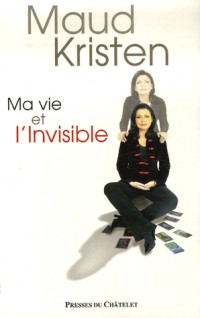 Ma vie et l'Invisible