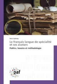 Le français langue de spécialité et ses avatars: Publics, besoins et méthodologie