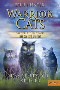 Warrior Cats - Die Welt der Clans. Das Gesetz der Krieger