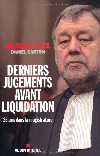 DERNIERS JUGEMENTS AVANT LIQUIDATION - 35 ans dans la magistrature