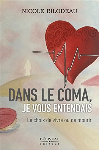 Dans le coma, je vous entendais - Le choix de vivre ou de mourir