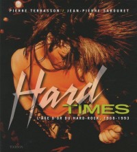 Hard Times : L'âge d'or du hard rock, 1968-1993