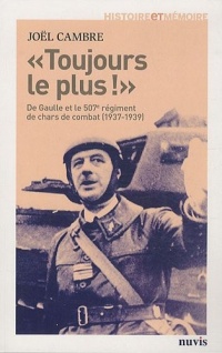 Toujours le plus! De Gaulle et le 507e régiment de chars de combat (1937-1939)