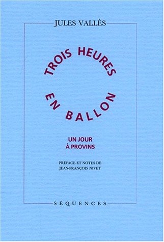 Trois heures en ballon. : Un jour à Provins