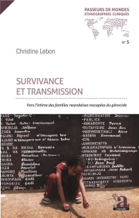 Survivance et transmission: Vers l'intime des familles rwandaises rescapées du génocide