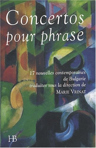 Concertos pour phrase : 17 nouvelles contemporaines de Bulgarie