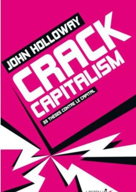 Crack Capitalism : 33 thèses contre le capital