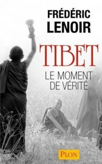 Tibet le Moment de Vérité