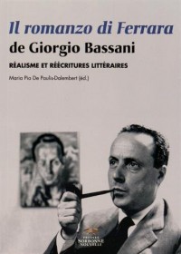 Il romanzo di Ferrara de Giorgio Bassani : Réalisme et réécritures littéraires