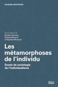 Les métamorphoses de l’individu - Essais de sociologie de l’