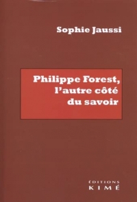 Philippe Forest, l'autre côté du savoir