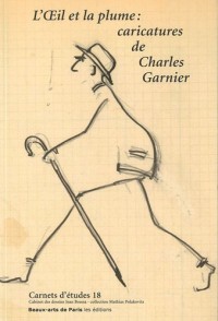 L'oeil et la plume : Caricatures de Charles Garnier