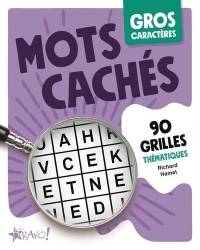 Gros caractères : Mots cachés: 90 grilles thématiques