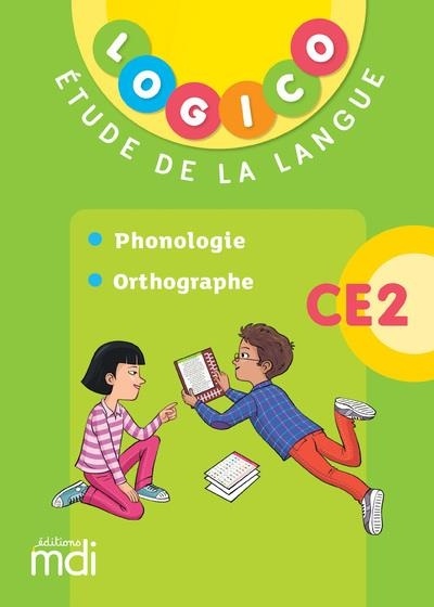 Logico - Etude de la Langue CE2 2 - Phonologie et Orthographe - 2019