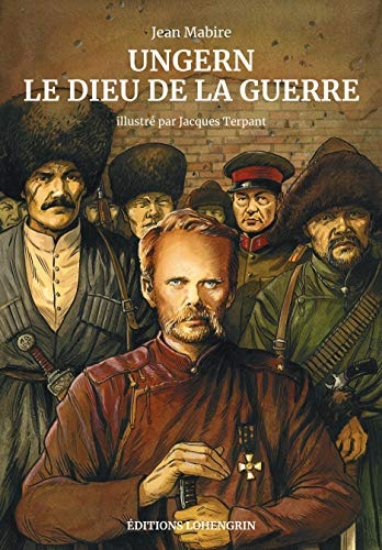 Ungern, le dieu de la guerre