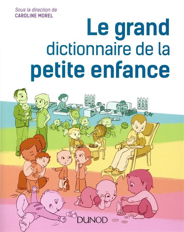 Le grand dictionnaire de la petite enfance