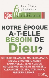 Notre époque a-t-elle besoin de Dieu ?