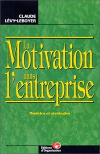 La Motivation dans l'entreprise