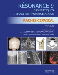 RESONANCE 9. RACHIS CERVICAL: CAS PRATIQUES EN IMAGERIE RHUMATOLOGIQUE