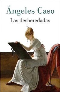 Las desheredadas/ The Disinherited