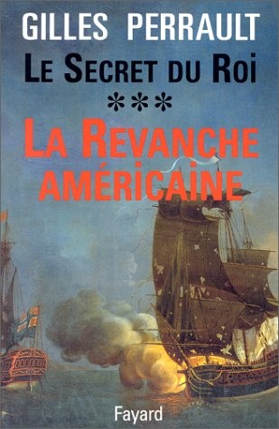 Le Secret du roi, tome 3. La Revanche américaine