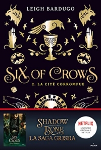 Six of crows, Tome 02: La cité corrompue