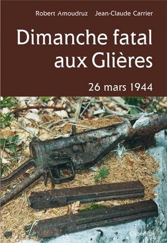 Dimanche fatal aux Glières 26 mars 1944