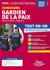 Concours Gardien de la paix 2026-2027 - Tout-en-un: Externe et interne - Catégorie B