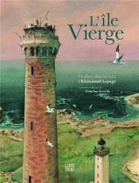 Ile vierge - Un phare dans les yeux d'Emmanuel Lepage