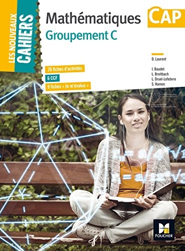 Les Nouveaux Cahiers - MATHEMATIQUES - CAP Groupement C