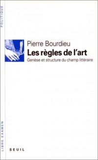 Les Règles de l'art : genèse et structure du champ littéraire