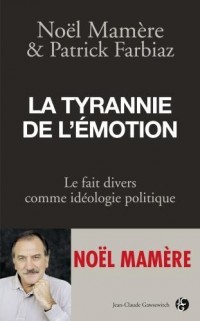 La tyrannie de l'émotion