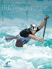 Tony T01: Première partie - L'enfant des rivières