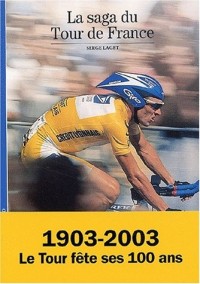 La saga du Tour de France : 1903-2003, le Tour fête ses 100 ans