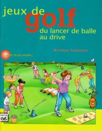 Jeux de golf. : Du lancer de balle au drive