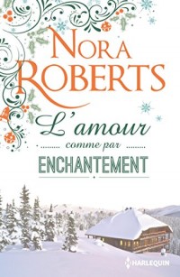 L'amour comme par enchantement: Une romance hivernale pleine d'émotions