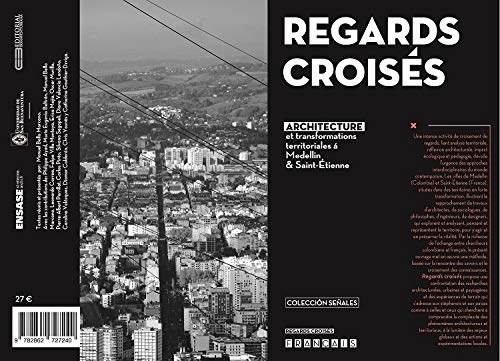 Regards croisés : Architecture et transformations territoriales à Medellin et Saint-Étienne