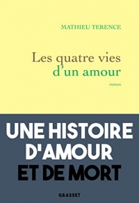 Les quatre vies d'un amour (Littérature Française)