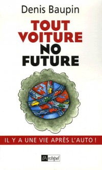 Tout voiture, no future