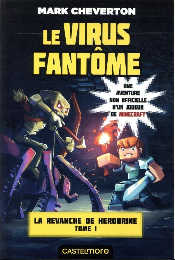 Minecraft - La Revanche de Herobrine, T1 : Le virus fantôme