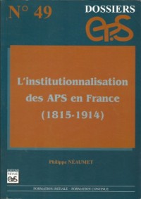 L'institutionnalisation des APS en France, 1815-1914