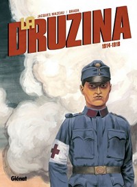 La Druzina - Tome 01 : 1914 - 1918