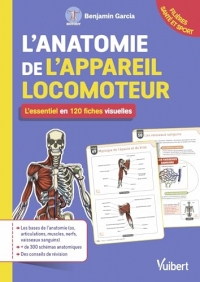 L'anatomie de l'appareil locomoteur : l'essentiel en 120 fiches visuelles: Pour les étudiants en filières Santé et Sport