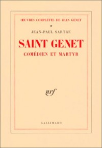 Saint Genet comédien et martyr (Oeuvres complètes de Jean Genet, I)