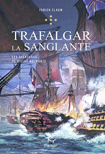 Les Aventures de Gilles Belmonte - tome 5 Trafalgar la sanglante (5)